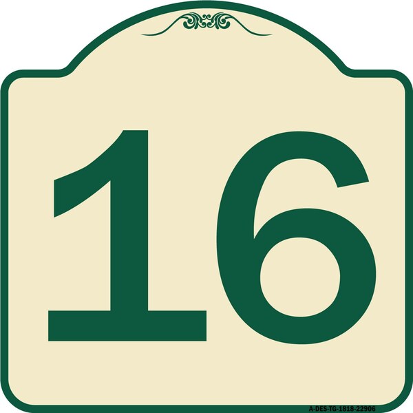 Signmission Sign with Number 16 Heavy-Gauge Aluminum Architectural Sign, 18" x 18", TG-1818-22906 A-DES-TG-1818-22906 - main